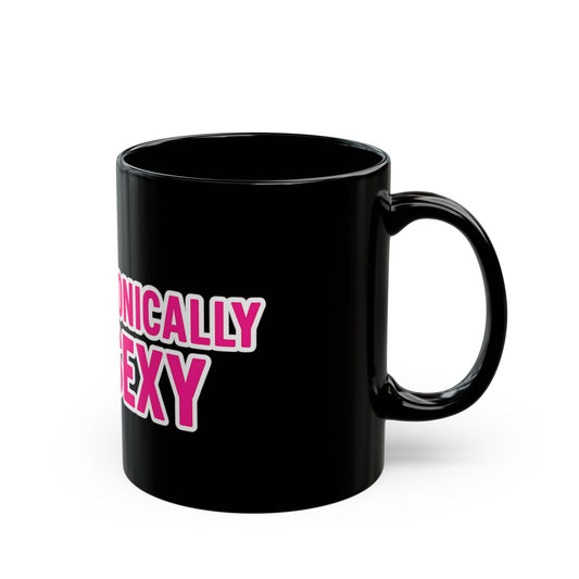 Chronically Sexy Black Mug - Perfect Gift for Tea Lovers, Birthday, Self-Care, Coffee Enthusiasts, Humor Gifts